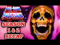 Entire Recap Of Masters Of The Universe Revelation Season 1 And 2 Watch This Before Season 3