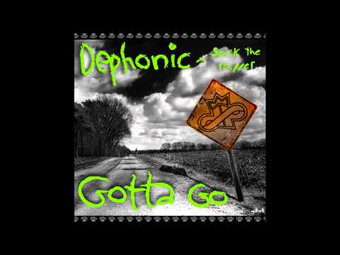 Dephonic - Gotta Go ft. Sock the rapper