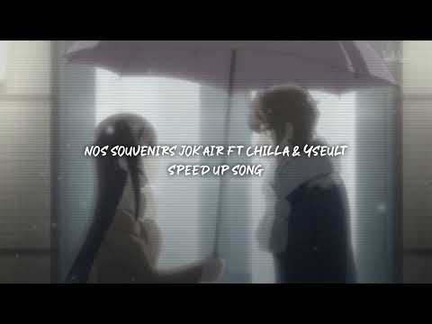 nos souvenirs jok’air ft chilla & yseult - speed up