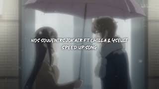 nos souvenirs jok’air ft chilla &amp; yseult - speed up