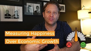 Why Happiness is More Important Than Economic Growth