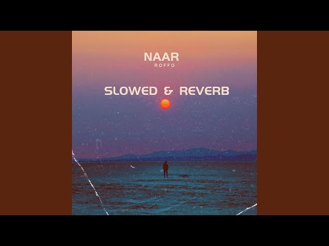 نار (Slowed & Reverb)