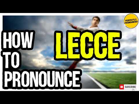 LECCE PRONUNCIATION | How to Pronounce Lecce CORRECTLY