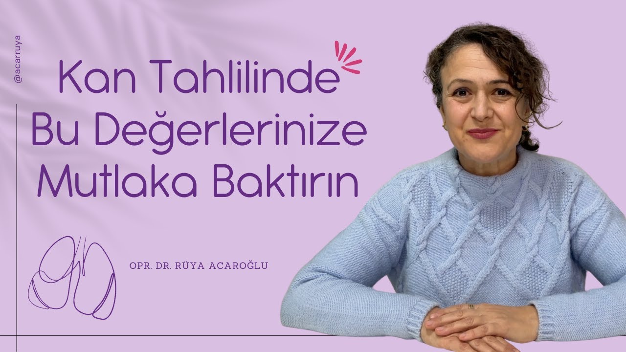 Kan Tahlillerinde Hangi Değerlere Baktırılmalıdır?