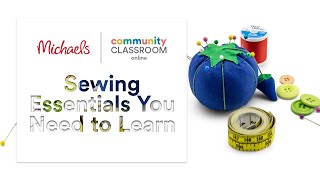 National Online Class: Sewing Essentials You Need To Learn | Michaels