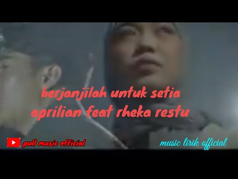lagu rindu,,#aprilian feat rheka restu# berjanjilah untuk setia.../lirik official