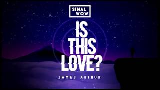 is this love? || james arthur [tradução]