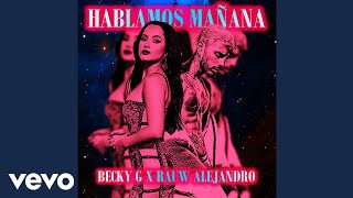 Becky G x Rauw Alejandro - HABLAMOS MAÑANA (Audio Esquemas Deluxe)