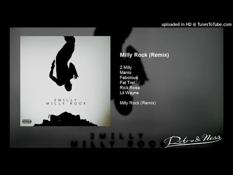 2 Milly - Milly Rock Remix Ft. Fabolous, Lil Wayne, Rick Ross, Manio & Fat Trel