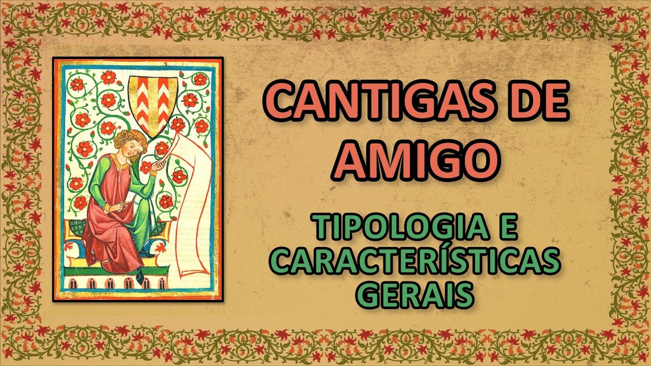 3-POESIA TROVADORESCA | CANTIGAS DE AMIGO - CARACTERÍSTICAS