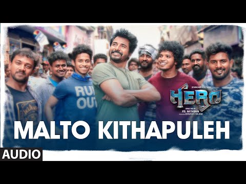 Malto Kithapuleh Audio | Hero Tamil Movie | Sivakarthikeyan | Yuvan Shankar Raja | Arjun Sarja