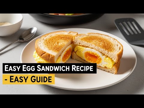 Easy Egg Sandwich Recipe for Beginners | Step-by-Step Easy Guide
