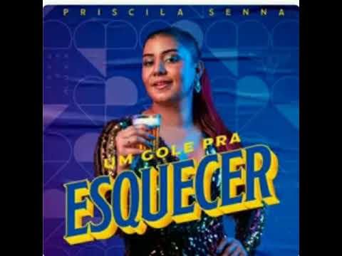 Priscila Senna(um gole pra esquecer)