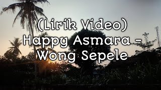 Download lagu (Lirik Video) Happy Asmara - Wong Sepele mp3 Download lagu (Lirik Video) Happy Asmara - Wong Sepele mp3