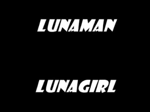 Lunaman - Lunagirl