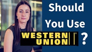 Should You Use Western Union? 3 Cheaper Ways to Transfer Money Overseas