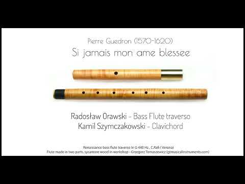 Renaissance bass  flute traverso -Si jamais mon ame blessee
