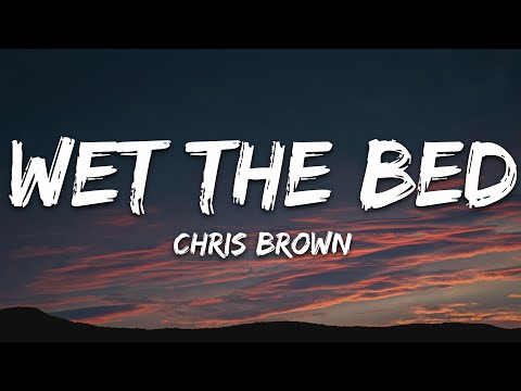Chris Brown - Wet The Bed (Lyrics)