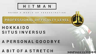HITMAN - Hokkaido - A Personal Goodbye & A Bit of a Stretch - Professional Difficulty