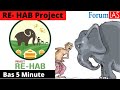 Project RE HAB Bas 5 Minute ForumIAS