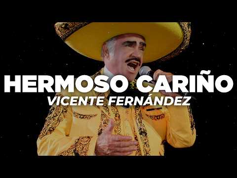 Vicente Fernández - Hermoso Cariño (Letra)