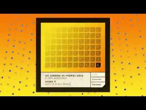 Lee Cabrera vs Thomas Gold - Shake It (AU - 1 & Just Us Remix) - Tara McDonald Vocal Edit