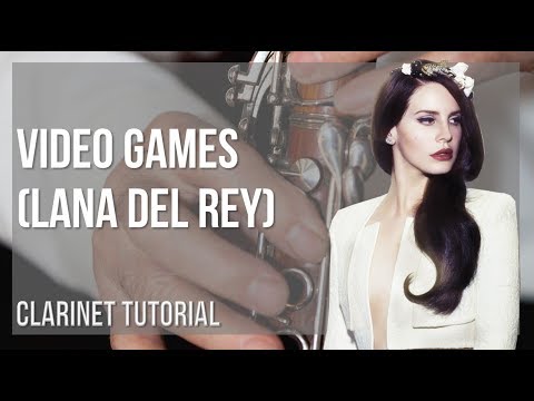 How to play Video Games by Lana Del Rey on Clarinet (Tutorial)