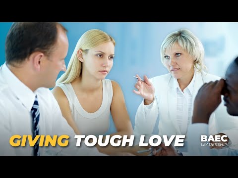 How to Express Tough Love to Your Employees as a Leader | BAEC Leadership Training Series