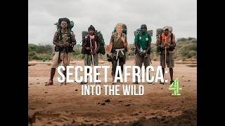 New Series - SECRET AFRICA: INTO THE WILD Coming to Channel 4 Saturday 18th April 2026