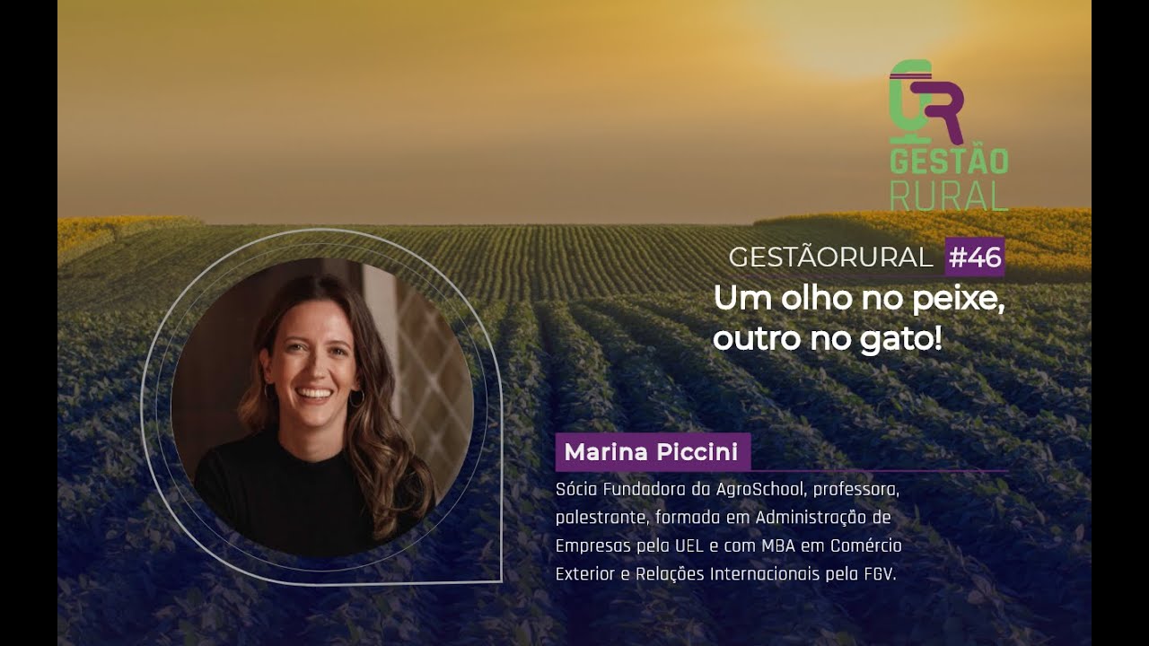 AgroSchool e Podcast Gestão Rural - 23GR46 Um olho no peixe outro no gato