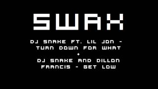 GET LOW FOR WHAT (DJ Snake, Dillon Francis, Lil&#39; Jon)