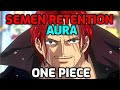 One Piece - Semen Retention | Shanks's Aura Is Powerful