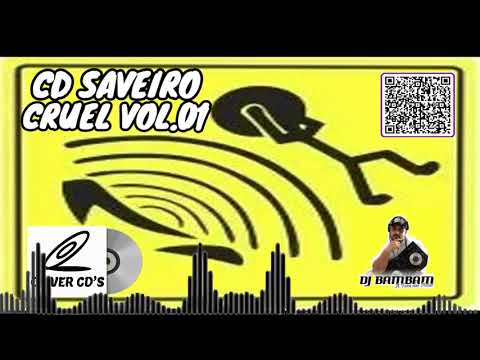 CD SAVEIRO CRUEL VOL.01 2007 -  BY DJ'S BAMBAM & FELIPIN (MIXADO AO VIVO) *exclusivo do meu canal