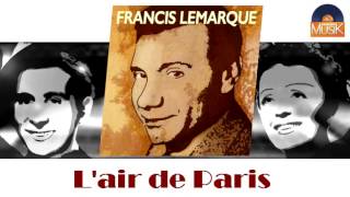 Francis Lemarque - L'air de Paris (HD) Officiel Seniors Musik