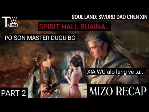 PART 2 | Grand Soul land Master Pahnih Inbeih na...⚔️ (Soul Land Sword Dao Chen Xin) Mizo Recap