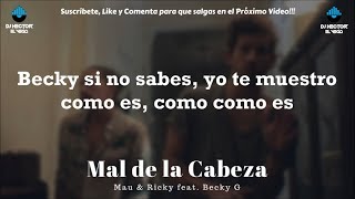 Mau y Ricky, Becky G - Mal de la Cabeza (Letra/Lyrics)