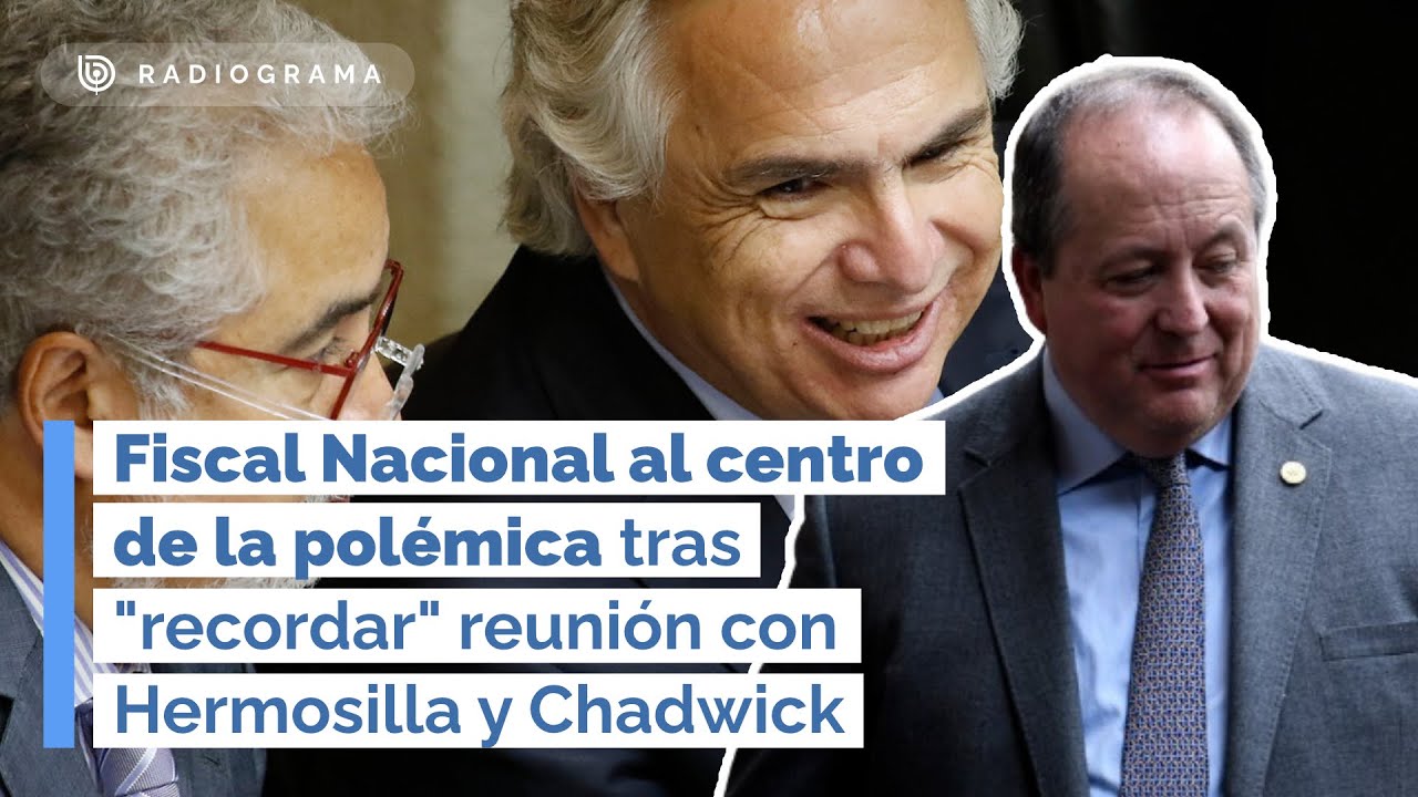 Fiscal Nacional al centro de la polémica tras "recordar" reunión con Hermosilla y Chadwick