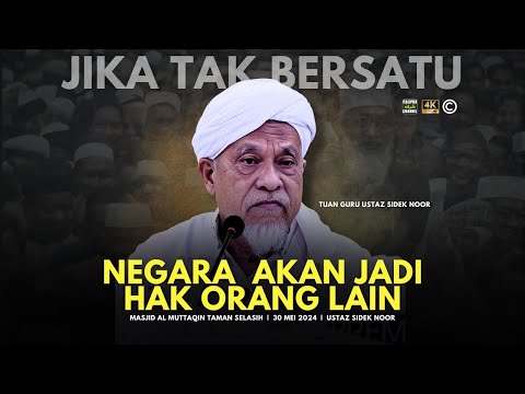 USTAZ SIDEK NOR - NEGARA KITA AKAN JADI HAK ORANG LAIN. TUNGGULAH!