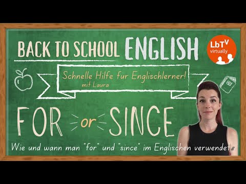 For or Since - Wann benutze ich was - Erklärung und Übungen