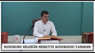 Hasan Yenidere - Kusurunu Bildiğin Nisbette Kusursuzu Tanırsın