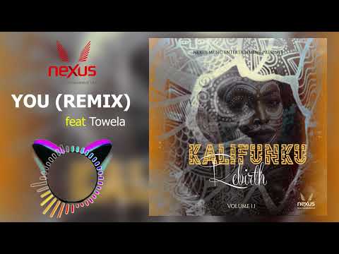 Kalifunku Rebirth Volume 1.1 - You Remix by Towela Kaira (Official Audio Video)