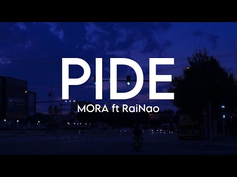 MORA, RaiNao - PIDE (Letra/Lyrics)
