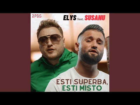 Esti superba, esti misto (feat. Susanu)
