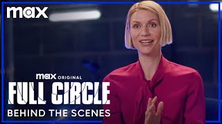 Claire Danes & The Cast of Full Circle Behind The Scenes | Full Circle | Max
