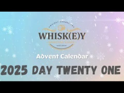 2025 Whisky Advent Calendar -  Day Twenty One