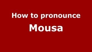 How to pronounce Mousa