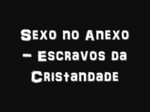 Sexo no Anexo - Escravos da Cristandade