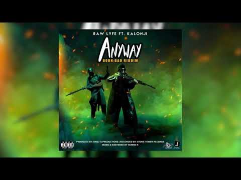 Raw Lyfe ft. Kalonji - Anyway (Official Audio)
