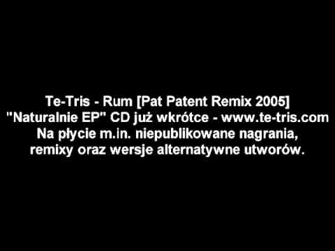 Te-Tris - Rum [Pat Patent Remix 2005]