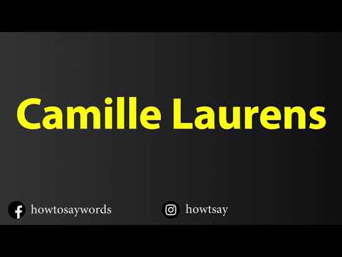 How To Pronounce Camille Laurens